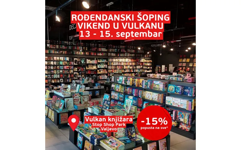 U KNJIŽARI VALJEVO  -15% NA SVE OD 13. DO 15. SEPTEMBRA