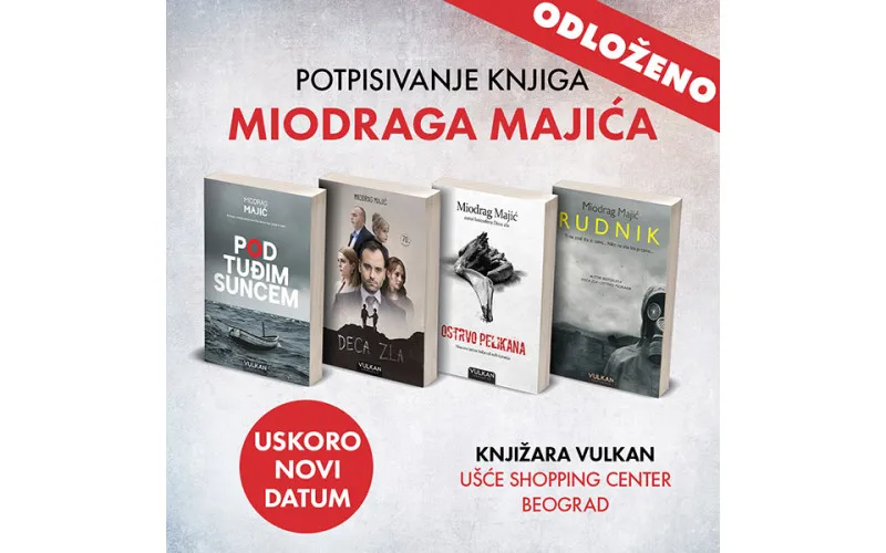 Odloženo je potpisivanje knjiga Miodraga Majića u knjižari Vulkan SC Ušće 16. januara
