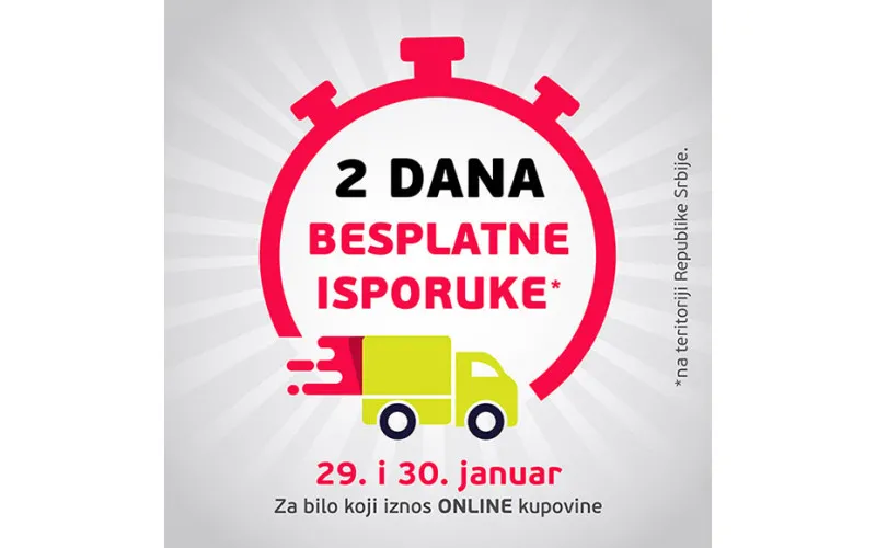 2 DANA BESPLATNE ISPORUKE - 29. i 30. januara