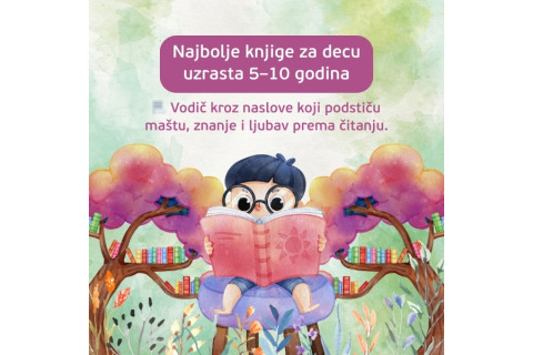 Najbolje knjige za decu uzrasta 5–10 godina