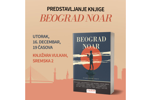 Promocija knjige „Beograd noar“: Zbirka koja otkriva tamnu stranu grada