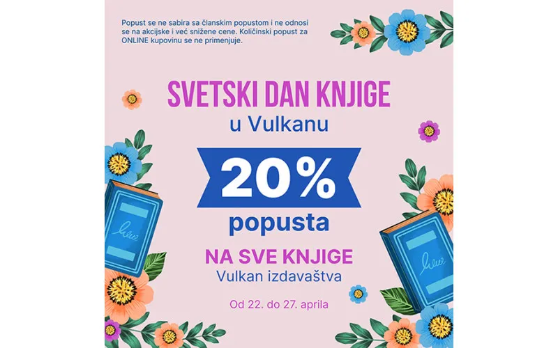 SVETSKI DAN KNJIGE ::: 20% popusta na VULKAN KNJIGE OD 22. DO 27. APRILA