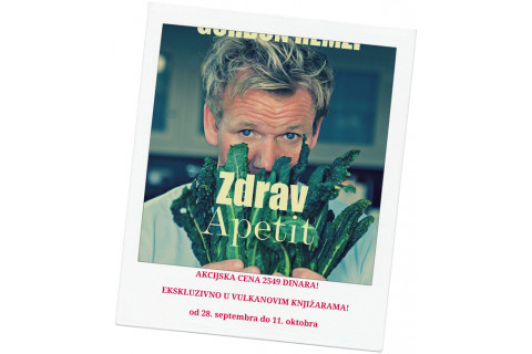 ZDRAV APETIT Gordona Remzija na akcijskom sniženju - SAMO u knjižarama Vulkan