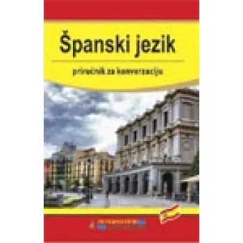 PRIRUČNIK ZA KONVERZACIJU ŠPANSKI 