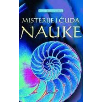 MISTERIJE I ČUDA NAUKE 