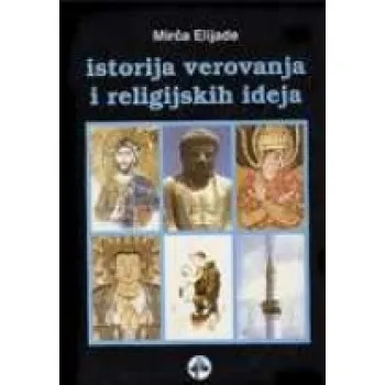 ISTORIJA VEROVANJA I RELIGIJSKIH IDEJA 