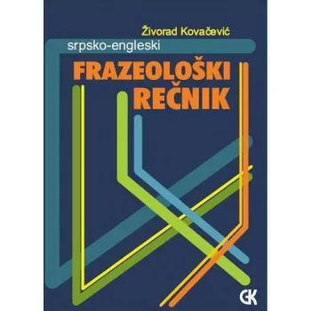 FRAZEOLOŠKI REČNIK SRPSKO ENGLESKI 