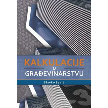 KALKULACIJE U GRAĐEVINARSTVU II IZDANJE 