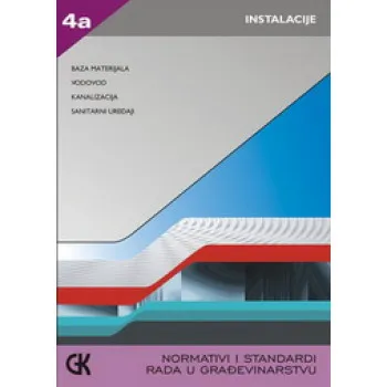 NORMATIVI I STANDARDI RADA U GRAĐEVINARSTVU IV A INSTALACIJE 