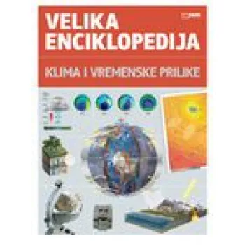 VELIKA ENCIKLOPEDIJA KLIMA I VREMENSKE PRILIKE 
