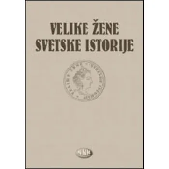 VELIKE ŽENE SVETSKE ISTORIJE 