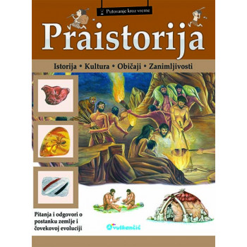 PUTOVANJE KROZ VREME PRAISTORIJA 