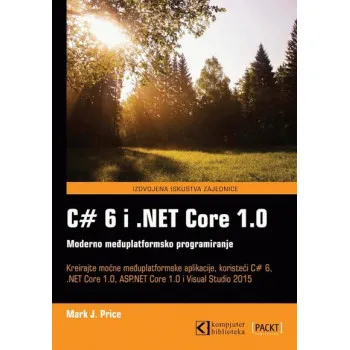 C 6 I NET CORE 1 0 Moderno međuplatformsko programiranje 