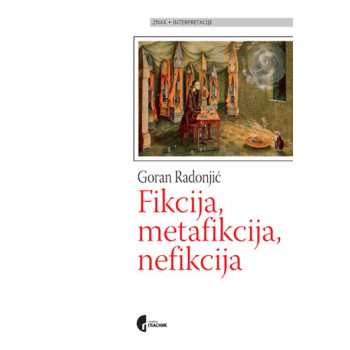 FIKCIJA METAFIKCIJA NEFIKCIJA 
