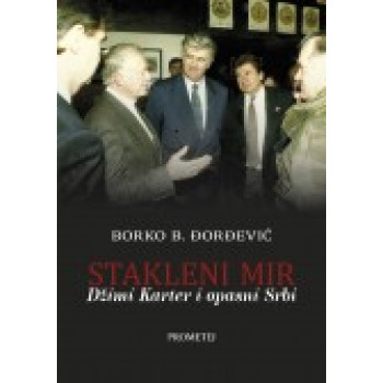 STAKLENI MIR Džimi Karter i opasni Srbi 