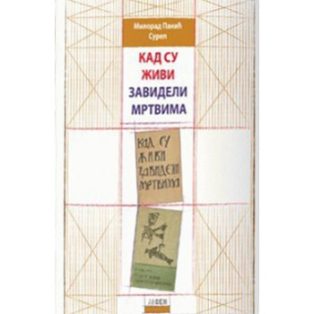 KAD SU ŽIVI ZAVIDELI MRTVIMA 