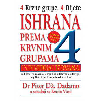 ISHRANA PREMA KRVNIM GRUPAMA (REVIDIRANO I DOPUNJEN IZDANJE) 