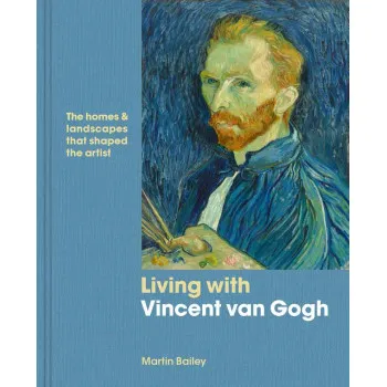 LIVING WITH VINCENT VAN GOGH 