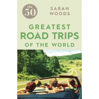 50 GREAT ROAD TRIPS 