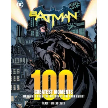 BATMAN 100 GREATEST MOMENTS 