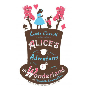 ALICE'S ADVENTURES IN WONDERLAND AND THROUGH THE LOOKING GLASS 