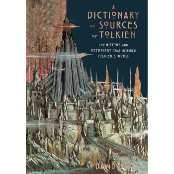 A DICTIONARY OF SOURCES OF TOLKIEN 