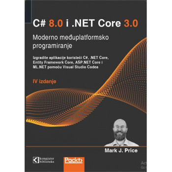 C# 8 i .NET Core 3 moderno međuplatformsko programiranje prevod IV izdanja 
