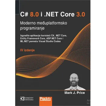 C# 8 i .NET Core 3 moderno međuplatformsko programiranje prevod IV izdanja 
