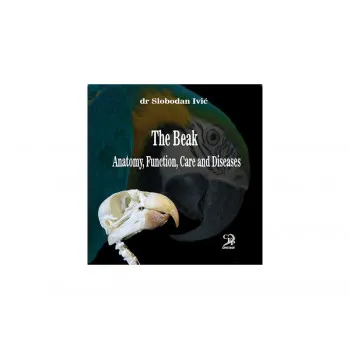 THE BEAK : ANATOMY, FUNCTION, CARE AND DISEASES 