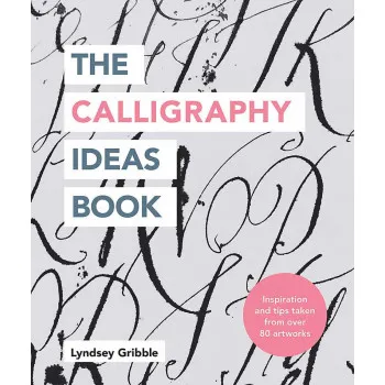 THE CALLIGRAPHY IDEAS BOOK 