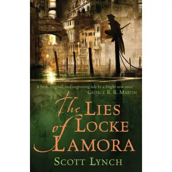 THE LIES OF LOCKE LAMORA THE GENTLEMAN BASTARD SEQUENCE BOOK 1 
