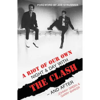 A RIOT OF OUR OWN THE CLASH 