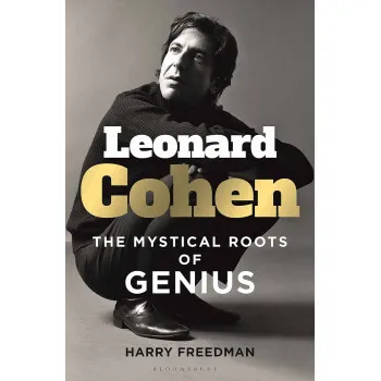 LEONARD COHEN The Mystical Roots of Genius 