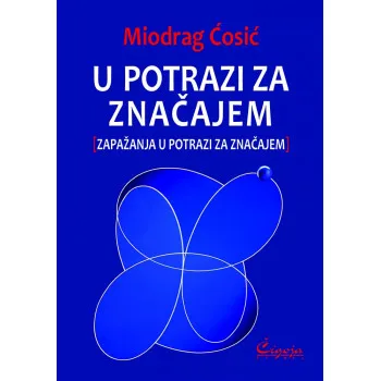 U POTRAZI ZA ZNAČAJEM Zapažanja 