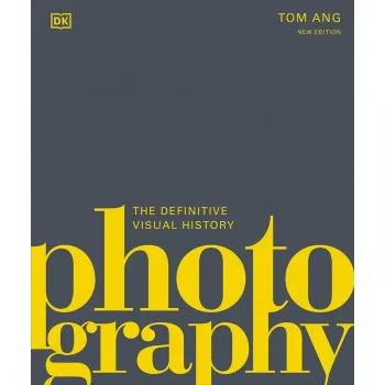 PHOTOGRAPHY The Definitive Visual History 