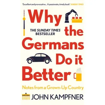 WHY THE GERMANS DO IT BETTER 