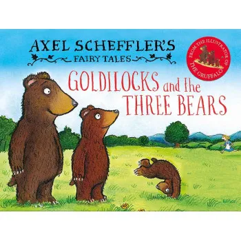 GOLDILOCKS AND THE THREE BEARS 