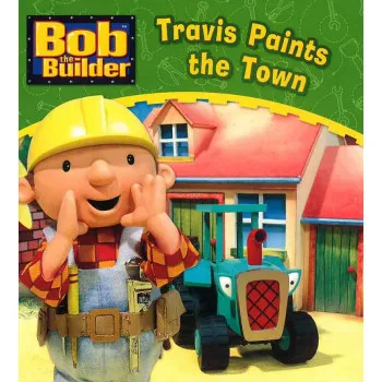 BOB BUILDER BOB TRAWIS PAINTS THE TOWN 