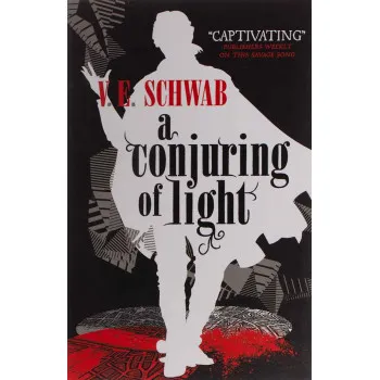 A CONJURING OF LIGHT A Darker Shade of Magic 3 