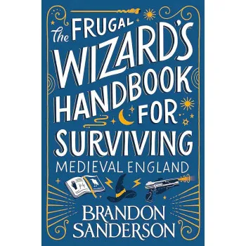 The Frugal Wizard's Handbook for Surviving Medieval England 