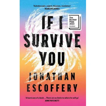 IF I SURVIVE YOU SHORTLISTED FOR THE BOOKER PRIZE 2023 