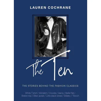 THE TEN The Stories Behind the Fashion Classics 