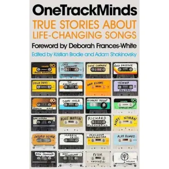 ONETRACKMINDS True stories about life-changing songs 