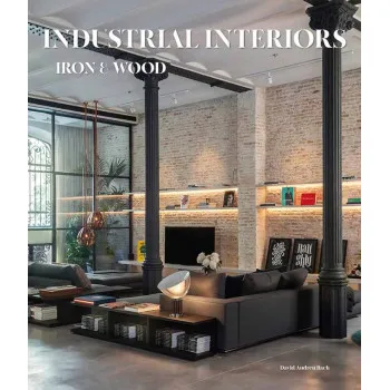 INDUSTRIAL INTERIORS Iron & Wood 