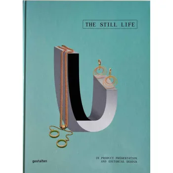 THE STILL LIFE Products Telling Visual Stories in Magazines and Advertising 