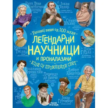 LEGENDARNI NAUČNICI I PRONALAZAČI KOJI SU PROMENILI SVET 