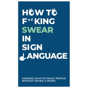 Kartice  HOW TO F**KING SWEAR IN SIGN LANGUAGE 