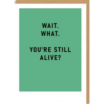Rođendanska čestitka YOURE STILL ALIVE? 