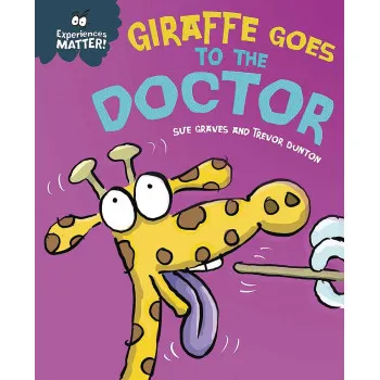 EXPERIENCES MATTER GIRAFE GOES TO THE DOCTOR 