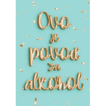Čestitka POVOD ZA ALKOHOL 